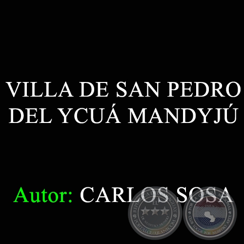VILLA DE SAN PEDRO DEL YCU MANDYJ - Autor: CARLOS SOSA